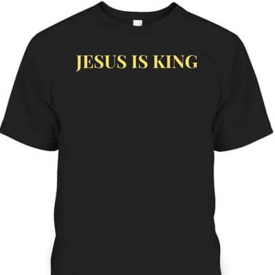 Jesus Is King T-Shirt Jesus Is King T-Shirt