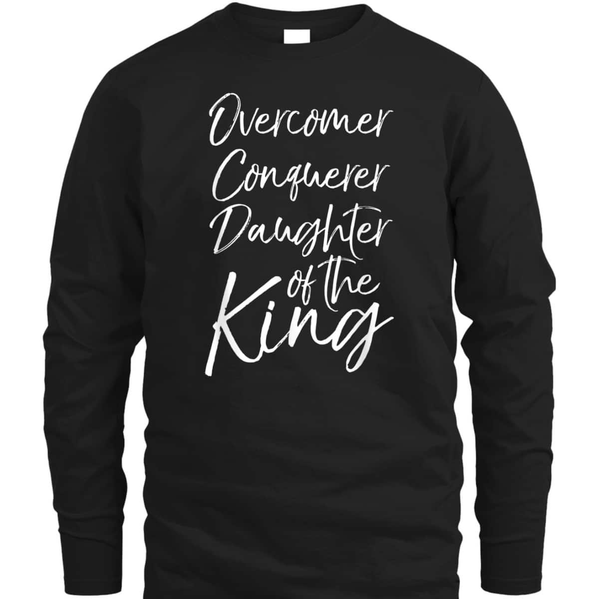 Christian T-Shirt Overcomer Conquerer Daughter Of The King Christian T-Shirt Overcomer Conquerer Daughter Of The King