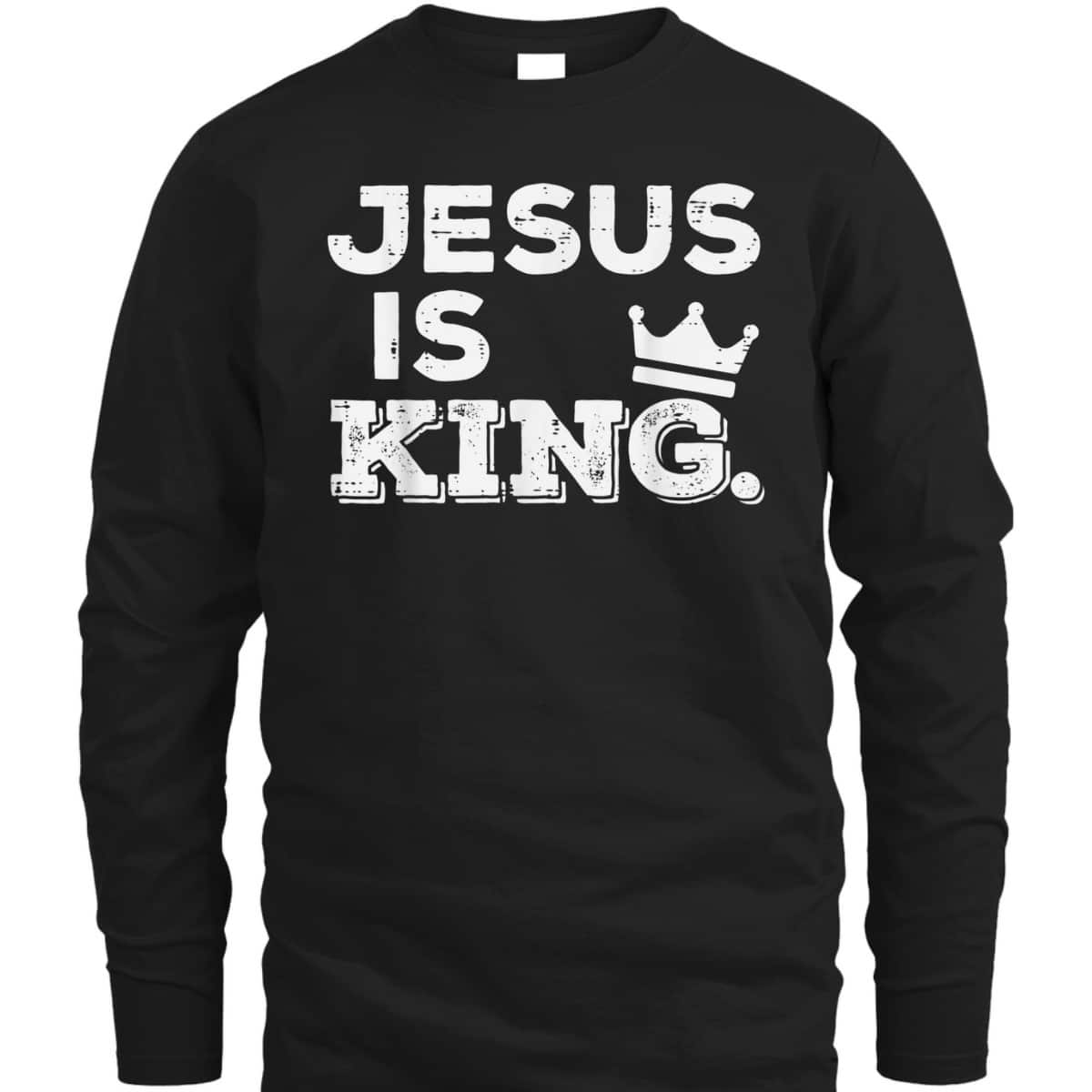 Jesus Is King T-Shirt God Faith Religious Christian Gift Jesus Is King T-Shirt God Faith Religious Christian Gift