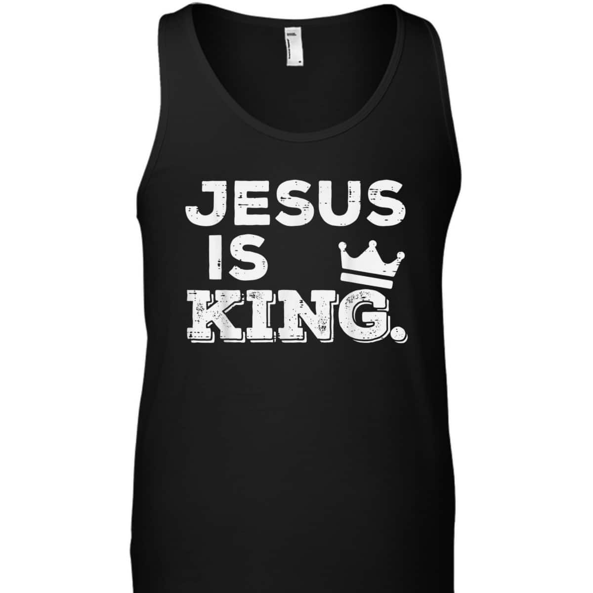 Jesus Is King T-Shirt God Faith Religious Christian Gift Jesus Is King T-Shirt God Faith Religious Christian Gift