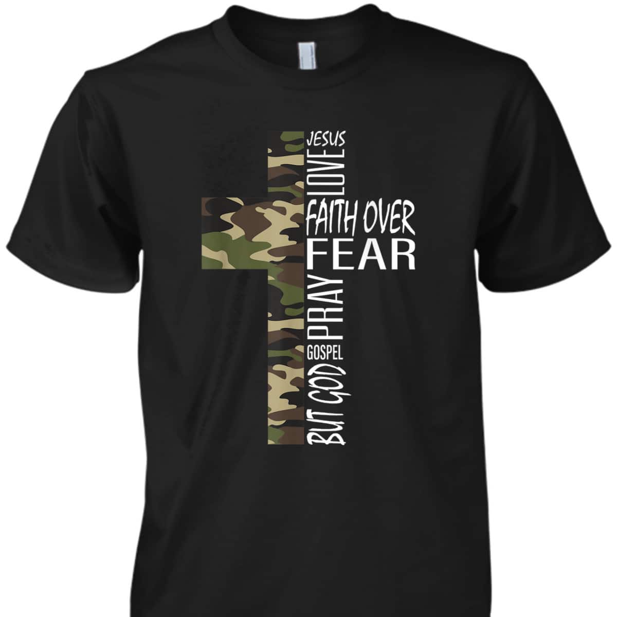 Cool Green Camo Cross Christian Bible Quotes Faith Over Fear T-Shirt Cool Green Camo Cross Christian Bible Quotes Faith Over Fear T-Shirt