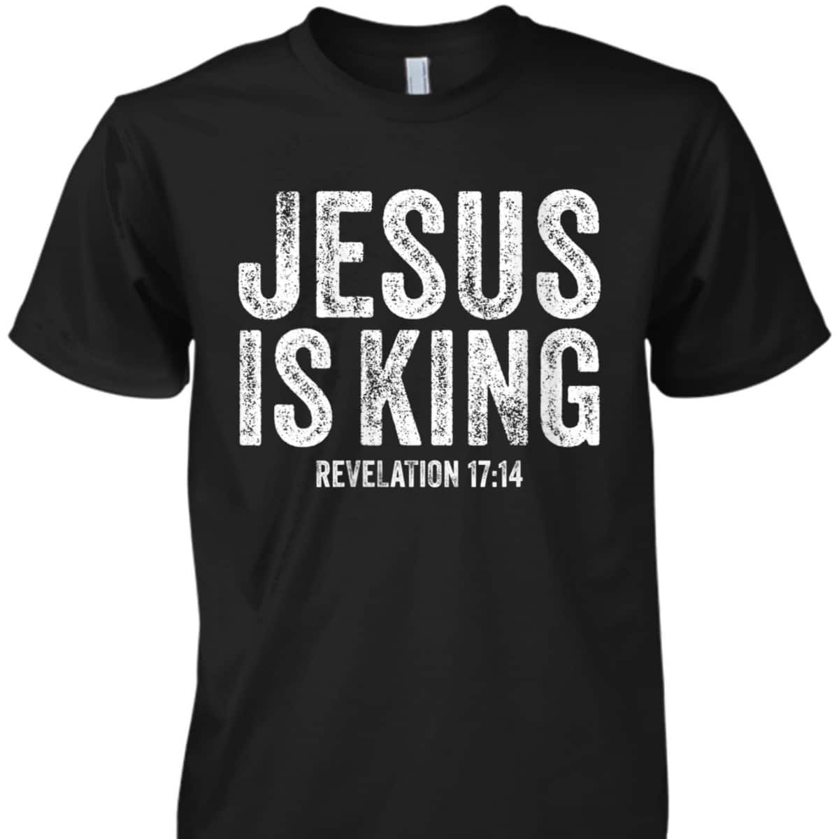 Jesus Is King Revelation 17:14 Bible Scripture Christian Vintage T-Shirt Jesus Is King Revelation 17:14 Bible Scripture Christian Vintage T-Shirt