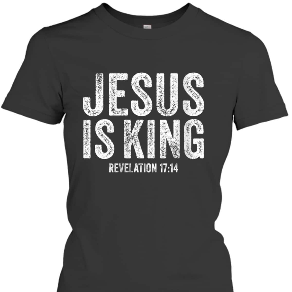 Jesus Is King Revelation 17:14 Bible Scripture Christian Vintage T-Shirt Jesus Is King Revelation 17:14 Bible Scripture Christian Vintage T-Shirt