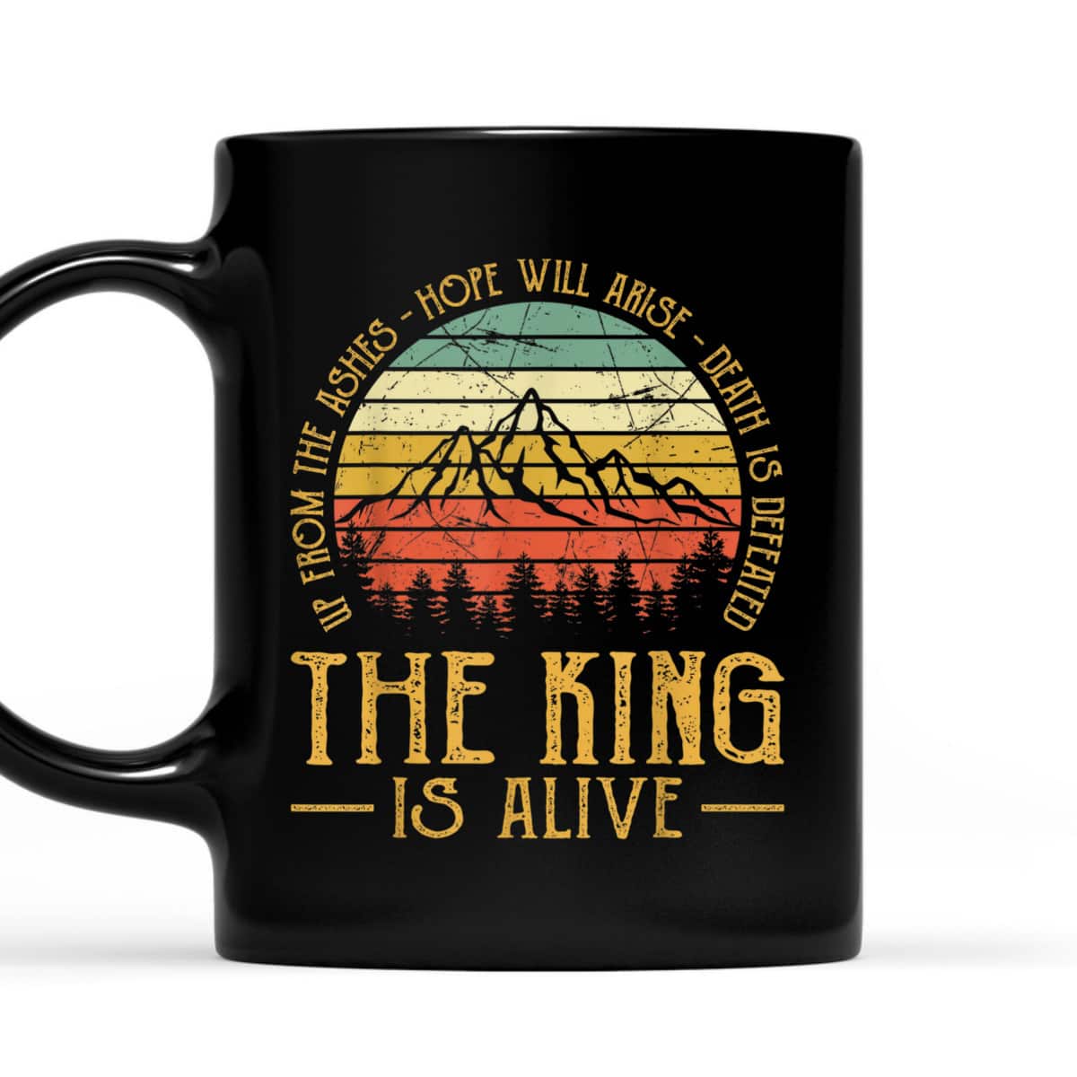 Up From The Ashes Hope Will Arise Christian Faith T-Shirt The King Is Alive Up From The Ashes Hope Will Arise Christian Faith T-Shirt The King Is Alive