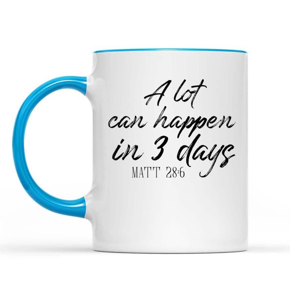 A Lot Can Happen In 3 Days Christian Bible Verse T-Shirt Matt 28:6 Easter Day A Lot Can Happen In 3 Days Christian Bible Verse T-Shirt Matt 28:6 Easter Day