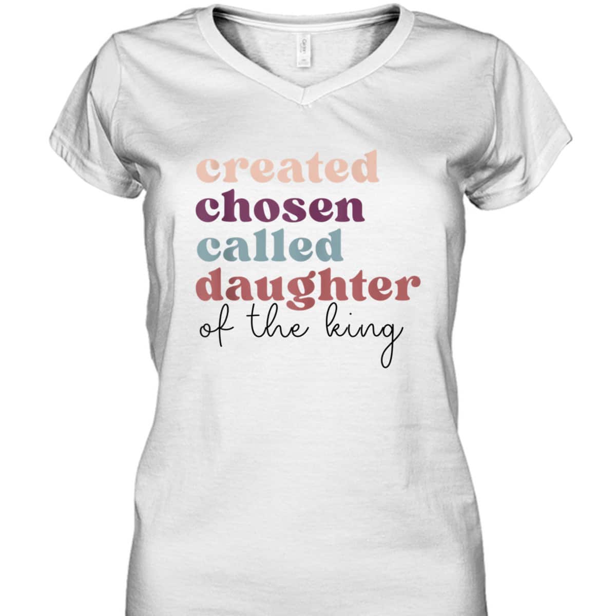 Created Chosen Called Daughter Of The King Bible Verse Christian Religious T-Shirt