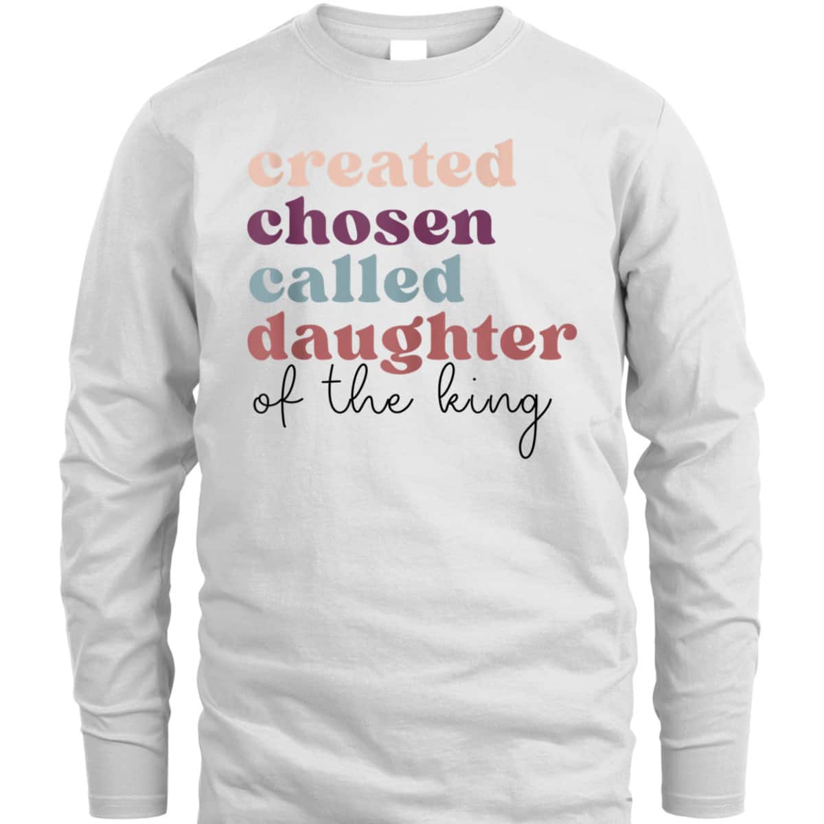 Created Chosen Called Daughter Of The King Bible Verse Christian Religious T-Shirt Created Chosen Called Daughter Of The King Bible Verse Christian Religious T-Shirt