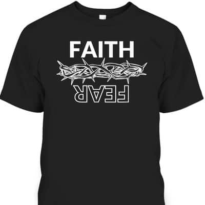 Faith Over Fear T-Shirt Christian Faith Jesus Crown Of Thorns