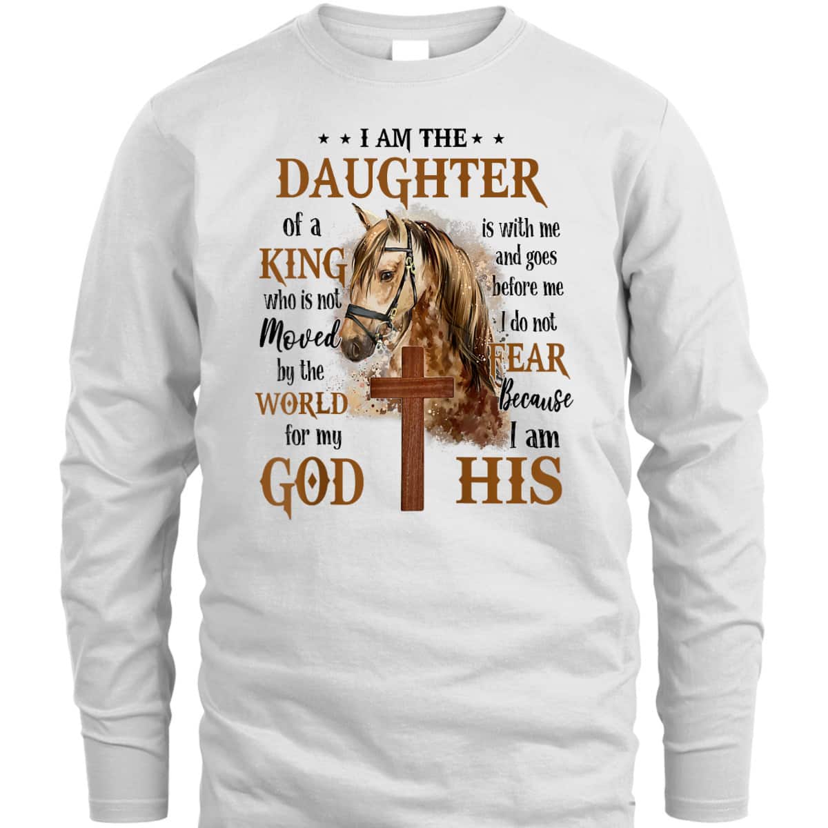 I Am The Daughter Of A King Who Is Not Moved By The World Christian Cross And Horse Religious Gift T-Shirt I Am The Daughter Of A King Who Is Not Moved By The World Christian Cross And Horse Religious Gift T-Shirt