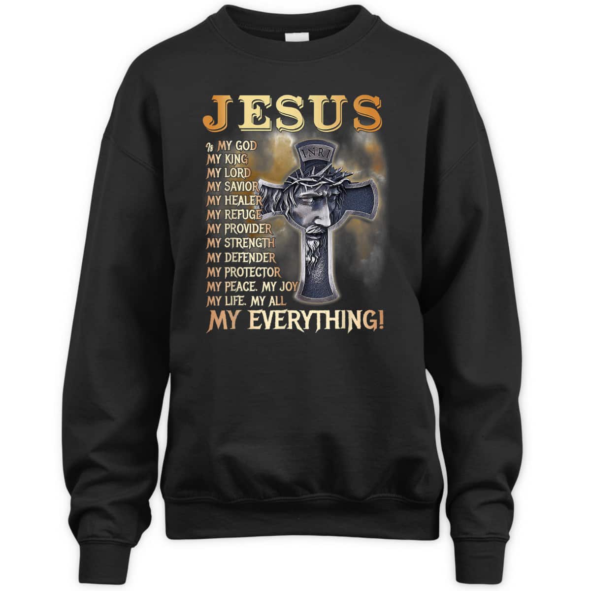 Jesus Is My God My King My Lord My Savior My Everything Perfect T-Shirt For Believers Jesus Is My God My King My Lord My Savior My Everything Perfect T-Shirt For Believers