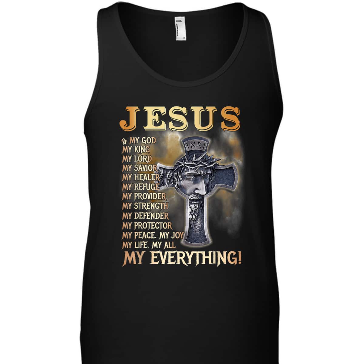 Jesus Is My God My King My Lord My Savior My Everything Perfect T-Shirt For Believers Jesus Is My God My King My Lord My Savior My Everything Perfect T-Shirt For Believers