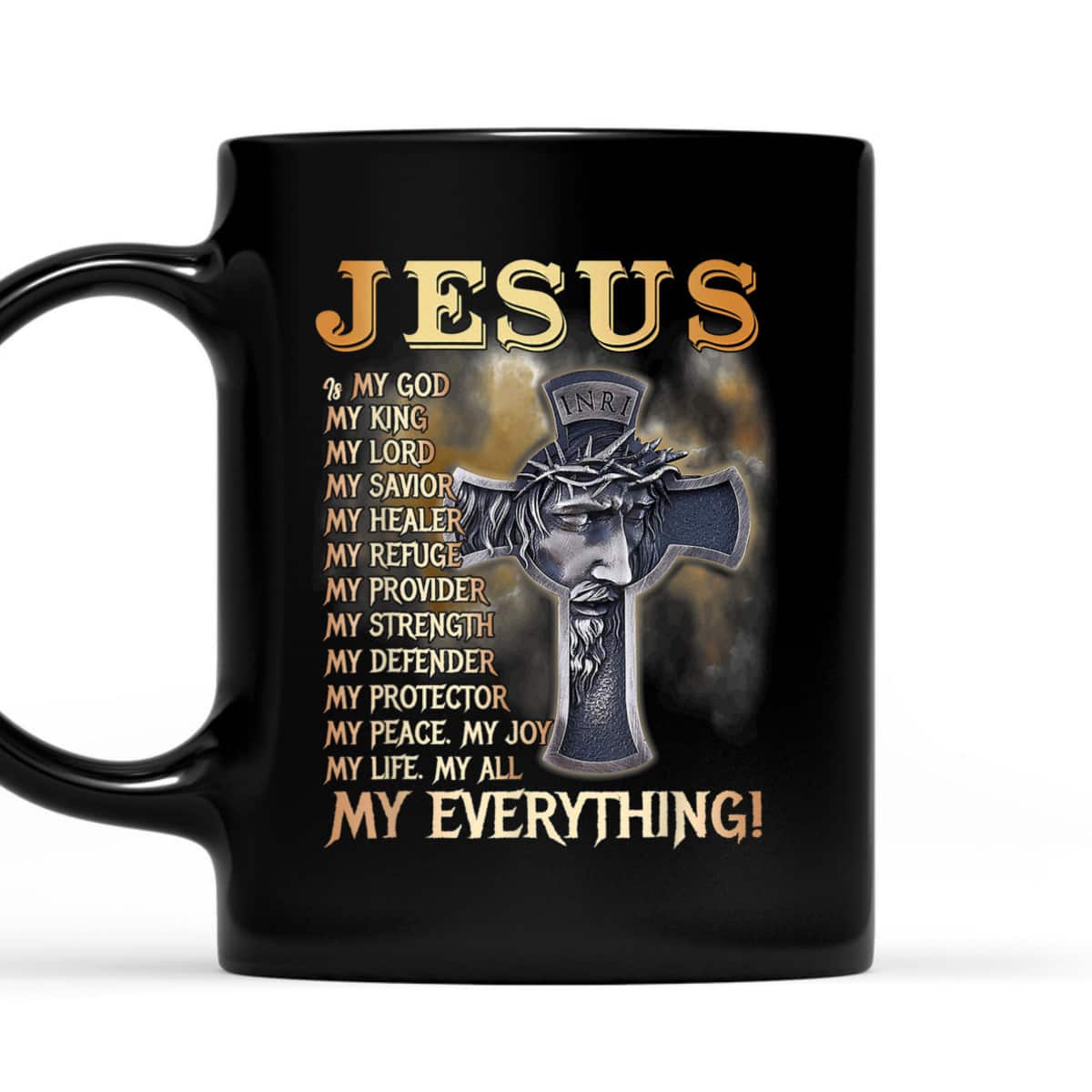 Jesus Is My God My King My Lord My Savior My Everything Perfect T-Shirt For Believers Jesus Is My God My King My Lord My Savior My Everything Perfect T-Shirt For Believers