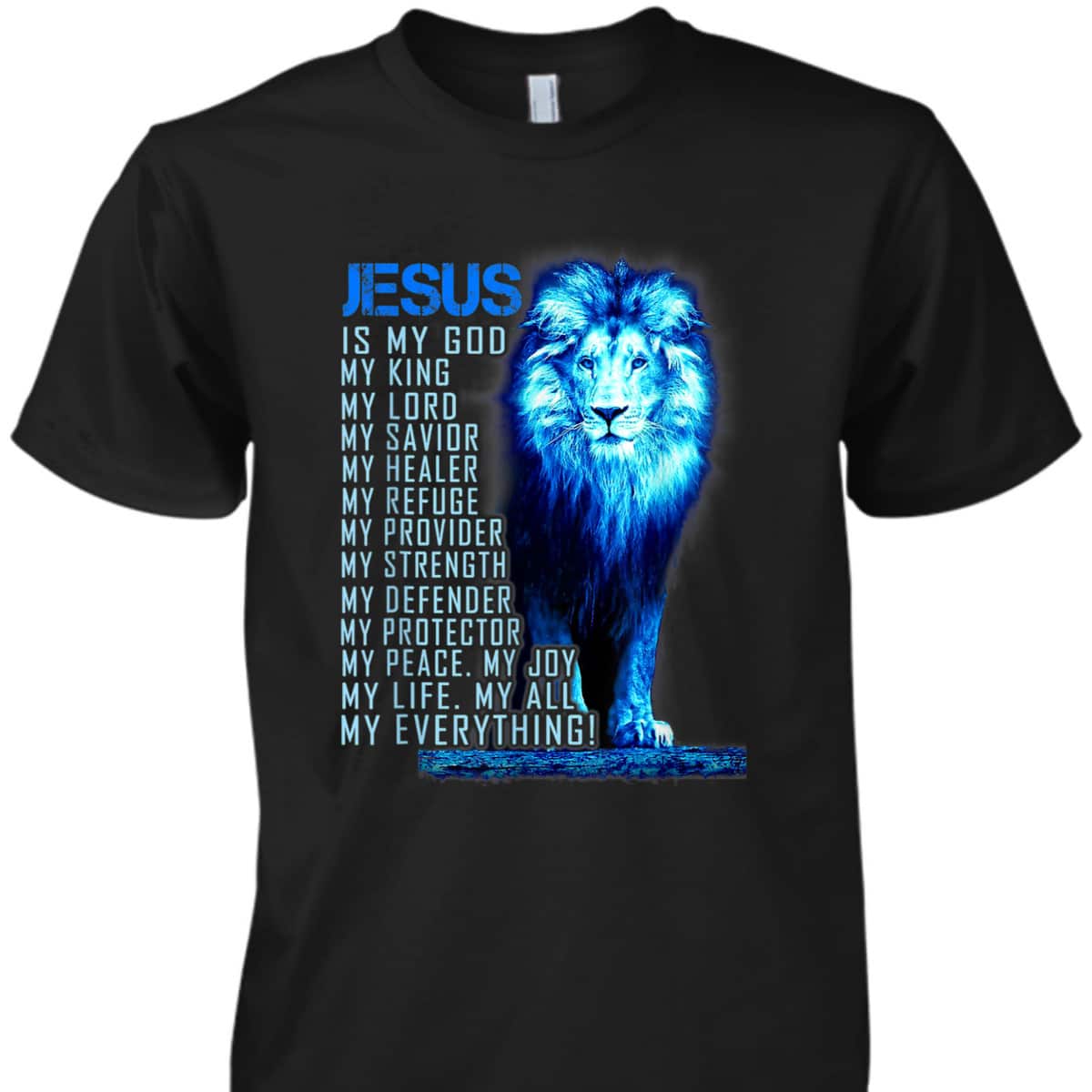 Jesus Is My God King My Lord My Savior Blue Lion Christian T-Shirt Jesus Is My God King My Lord My Savior Blue Lion Christian T-Shirt