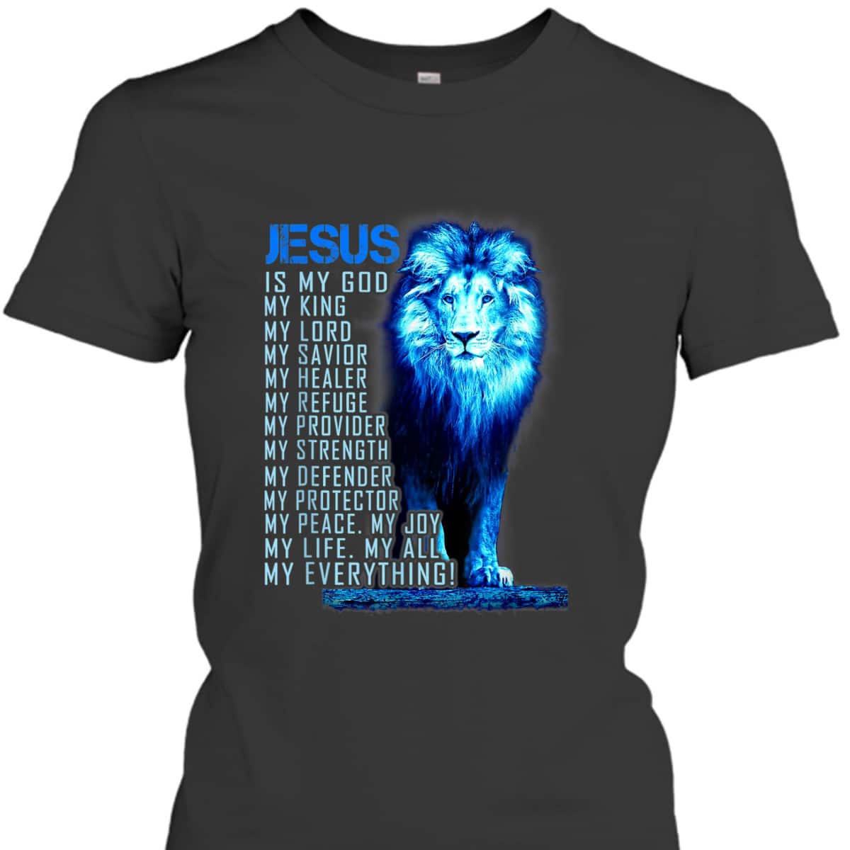 Jesus Is My God King My Lord My Savior Blue Lion Christian T-Shirt Jesus Is My God King My Lord My Savior Blue Lion Christian T-Shirt