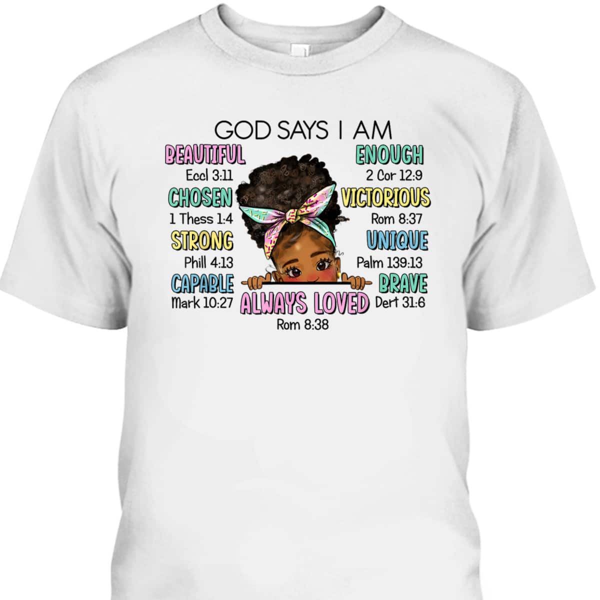 God Says I Am Chosen T-Shirt Beautiful Loved Cute Afro Girl Gift