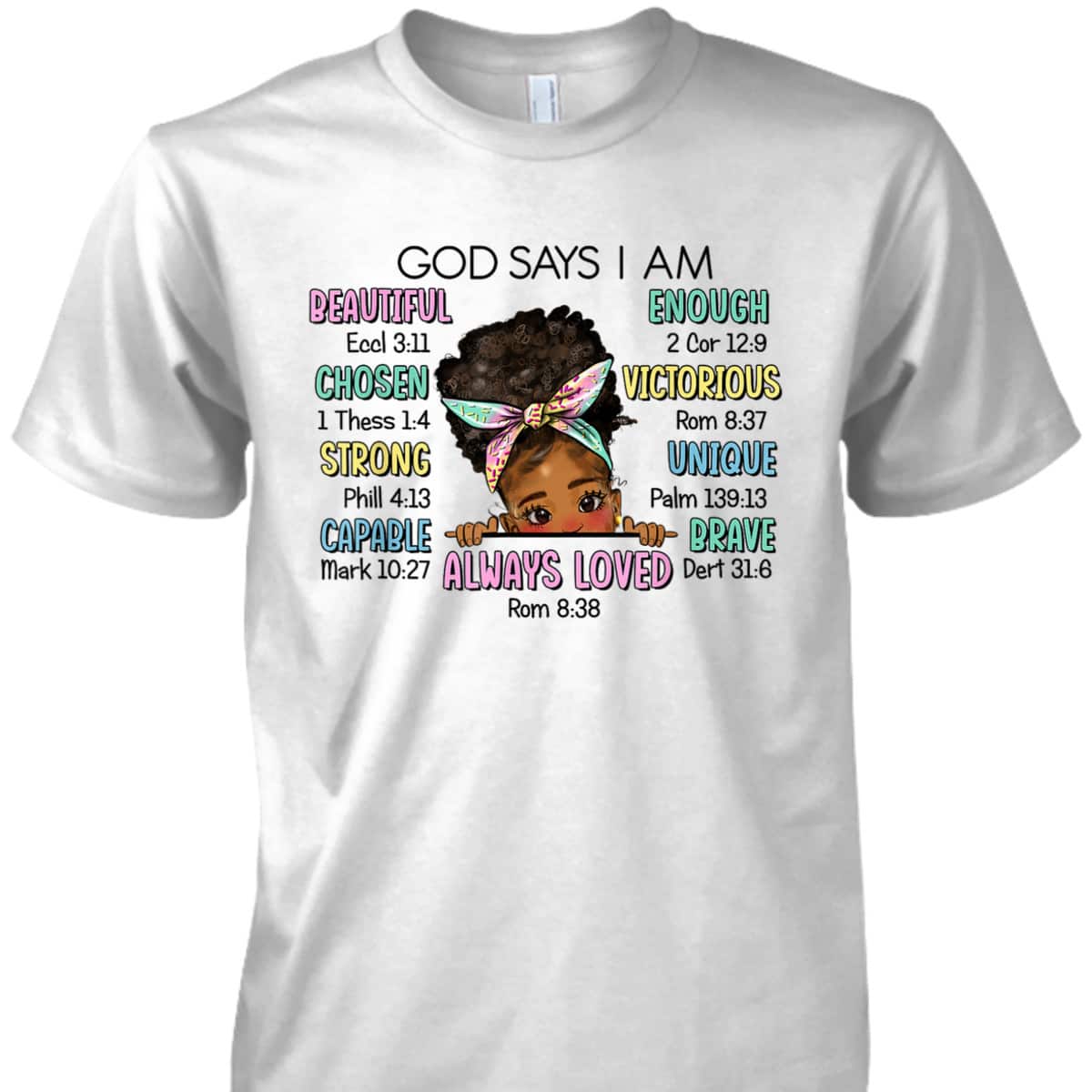 God Says I Am Chosen T-Shirt Beautiful Loved Cute Afro Girl Gift God Says I Am Chosen T-Shirt Beautiful Loved Cute Afro Girl Gift