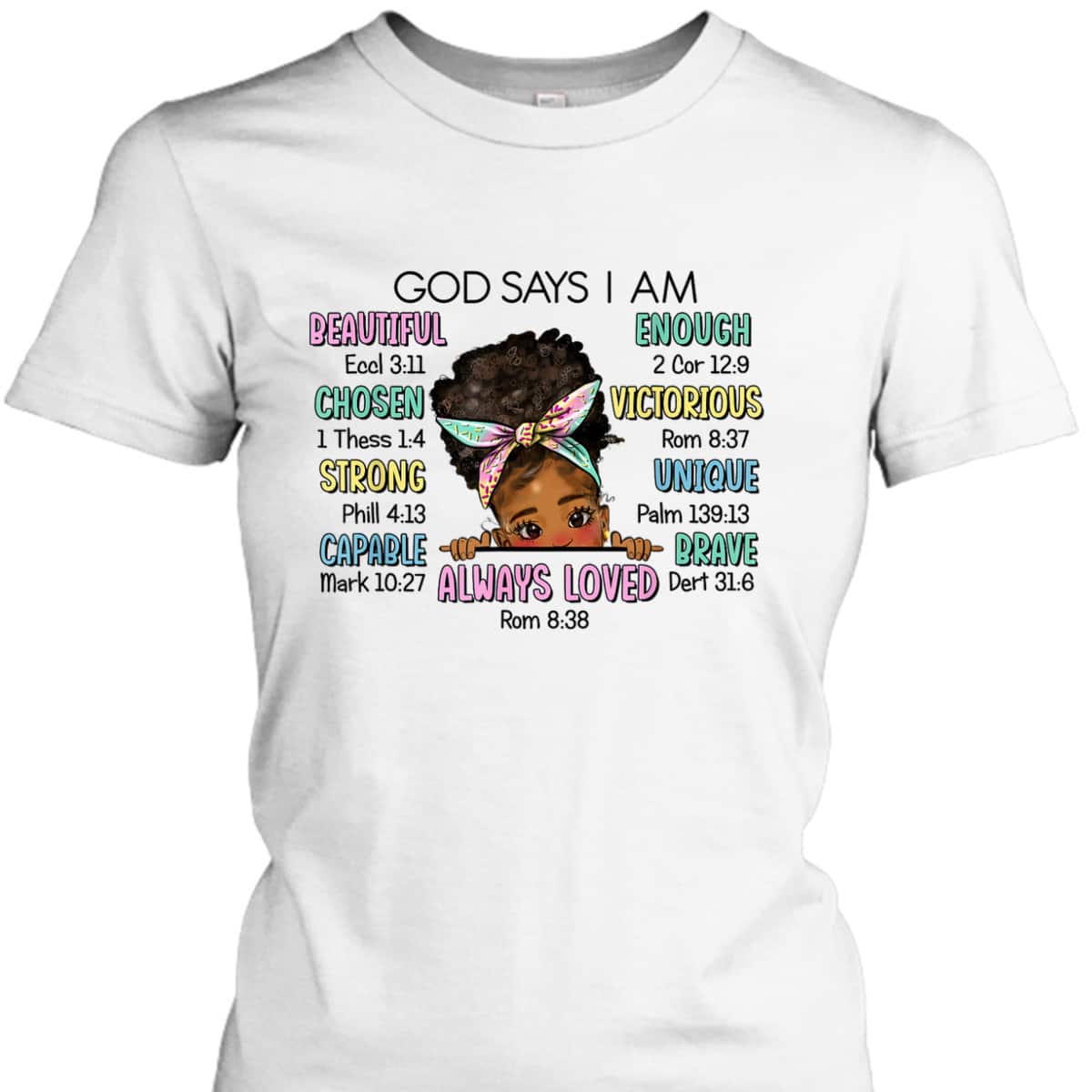God Says I Am Chosen T-Shirt Beautiful Loved Cute Afro Girl Gift God Says I Am Chosen T-Shirt Beautiful Loved Cute Afro Girl Gift