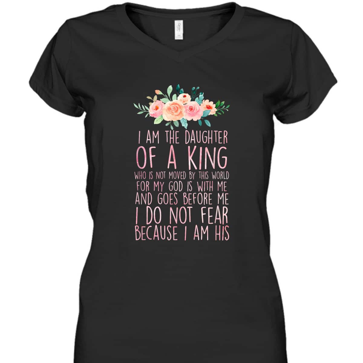 Daughter Of King T-Shirt I Do Not Fear Because I Am His Fearless Christian Religious Bible Verse Gift