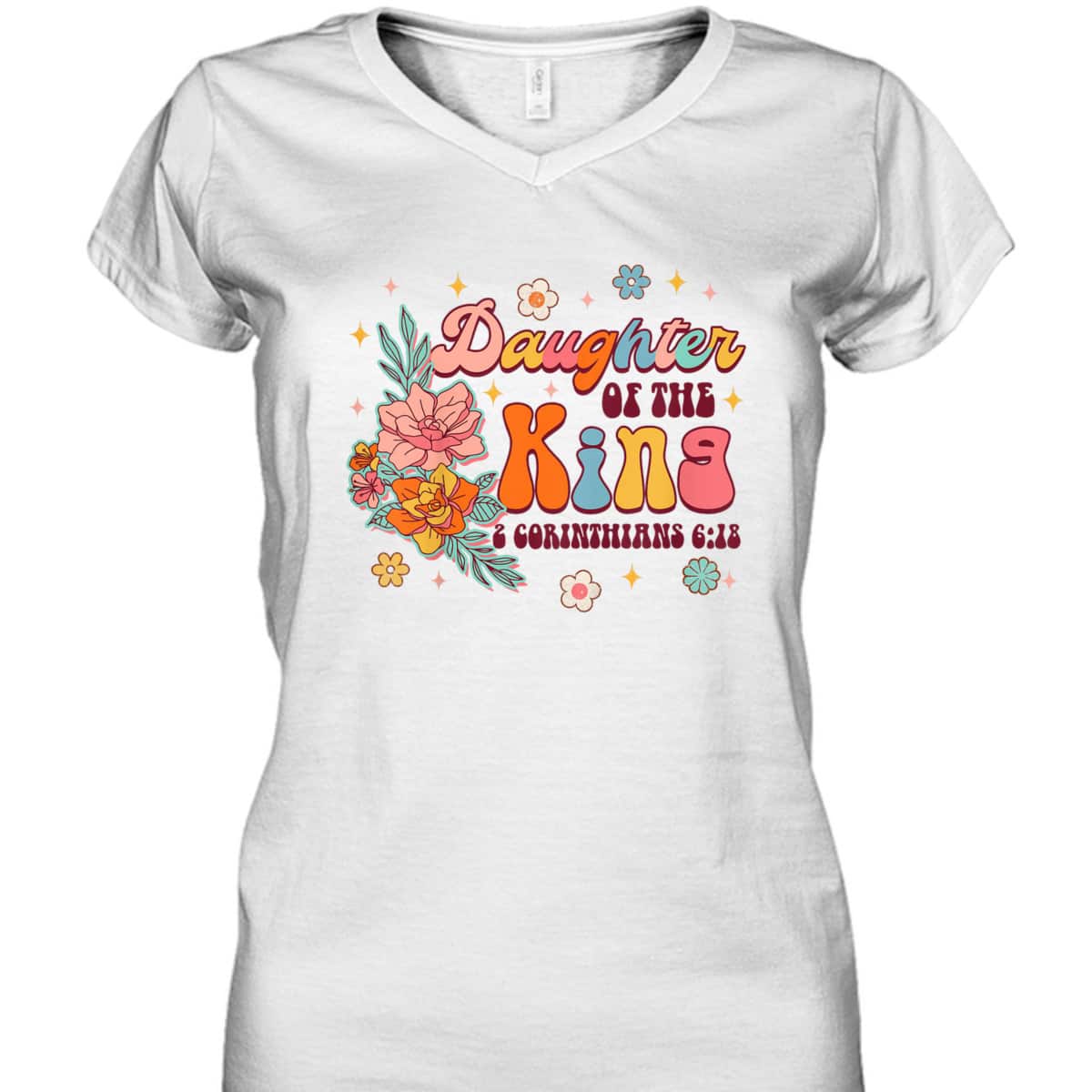 Daughter Of King 2 Corinthians 6:18 Bible Verse Christian Religious T-Shirt