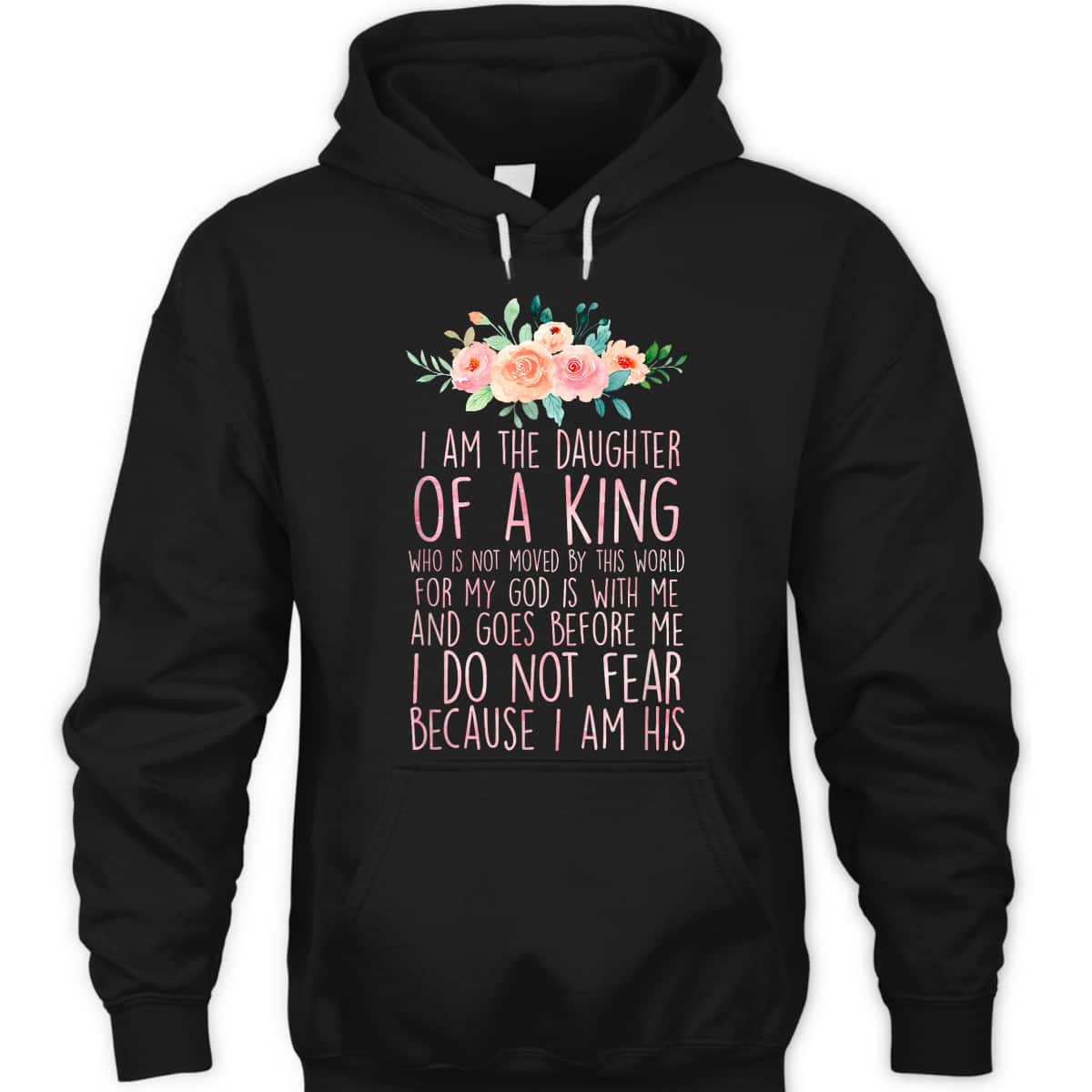 Daughter Of King T-Shirt I Do Not Fear Because I Am His Fearless Christian Religious Bible Verse Gift Daughter Of King T-Shirt I Do Not Fear Because I Am His Fearless Christian Religious Bible Verse Gift