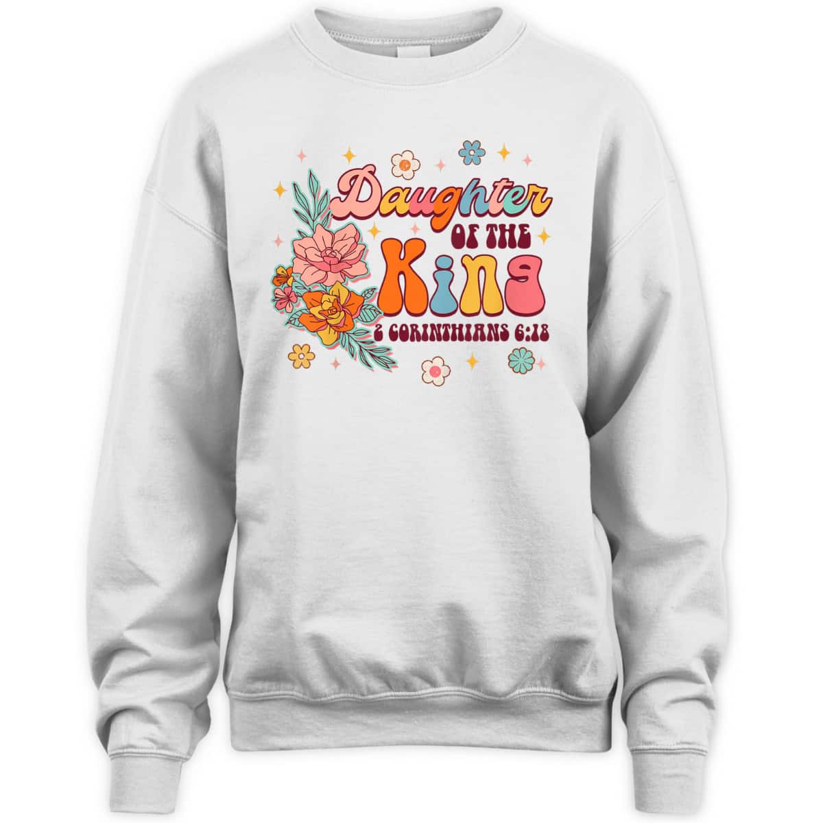 Daughter Of King 2 Corinthians 6:18 Bible Verse Christian Religious T-Shirt Daughter Of King 2 Corinthians 6:18 Bible Verse Christian Religious T-Shirt