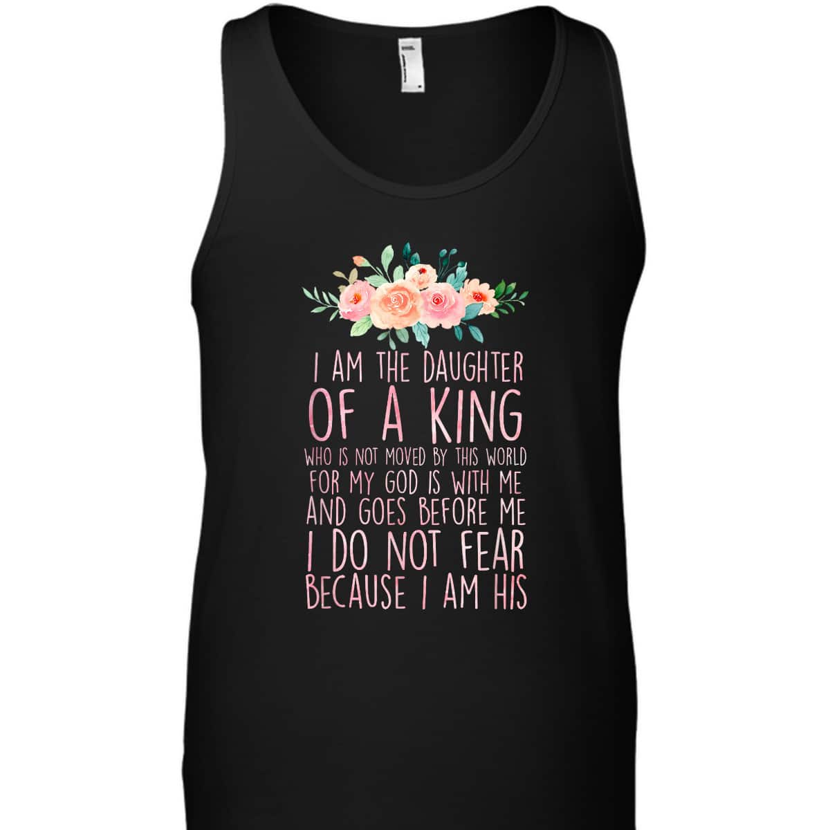Daughter Of King T-Shirt I Do Not Fear Because I Am His Fearless Christian Religious Bible Verse Gift Daughter Of King T-Shirt I Do Not Fear Because I Am His Fearless Christian Religious Bible Verse Gift