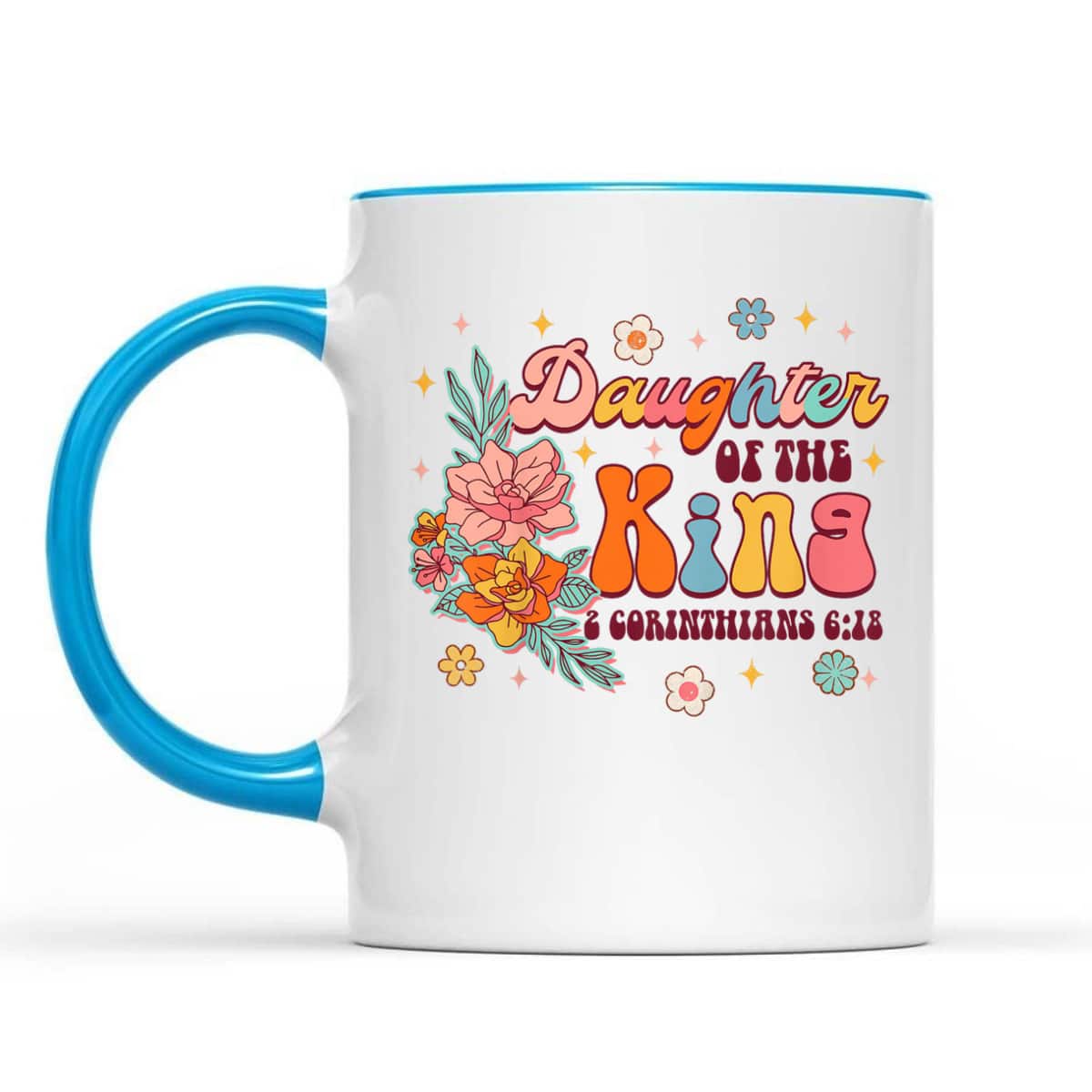 Daughter Of King 2 Corinthians 6:18 Bible Verse Christian Religious T-Shirt