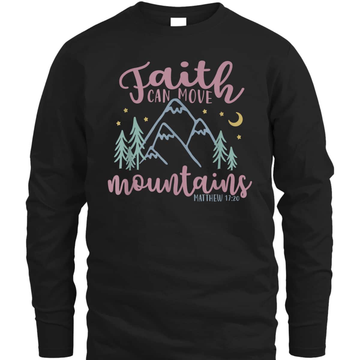 Faith Can Move Mountains Wanderlust Hiking T-Shirt Matthew 17:20 Bible Verse Faith Can Move Mountains Wanderlust Hiking T-Shirt Matthew 17:20 Bible Verse