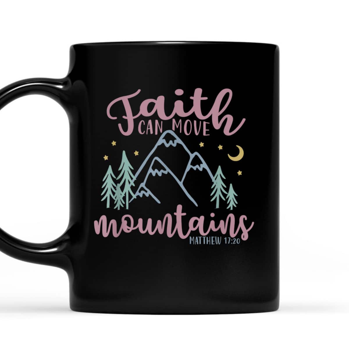 Faith Can Move Mountains Wanderlust Hiking T-Shirt Matthew 17:20 Bible Verse Faith Can Move Mountains Wanderlust Hiking T-Shirt Matthew 17:20 Bible Verse
