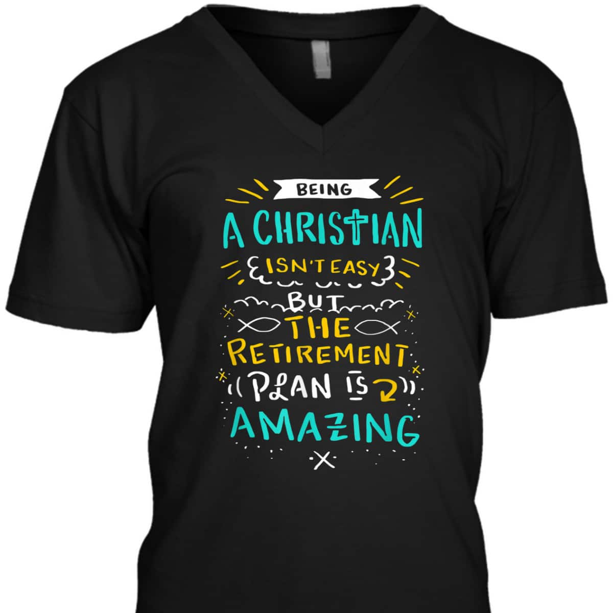 Amazing Retirement Plan Funny Christian T-Shirt Being A Christian Isn't Easy