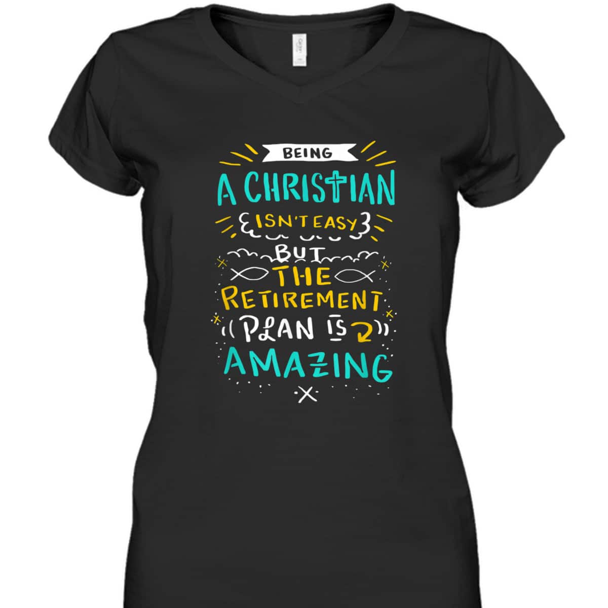 Amazing Retirement Plan Funny Christian T-Shirt Being A Christian Isn't Easy