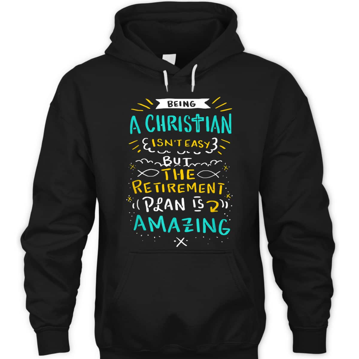 Amazing Retirement Plan Funny Christian T-Shirt Being A Christian Isn't Easy