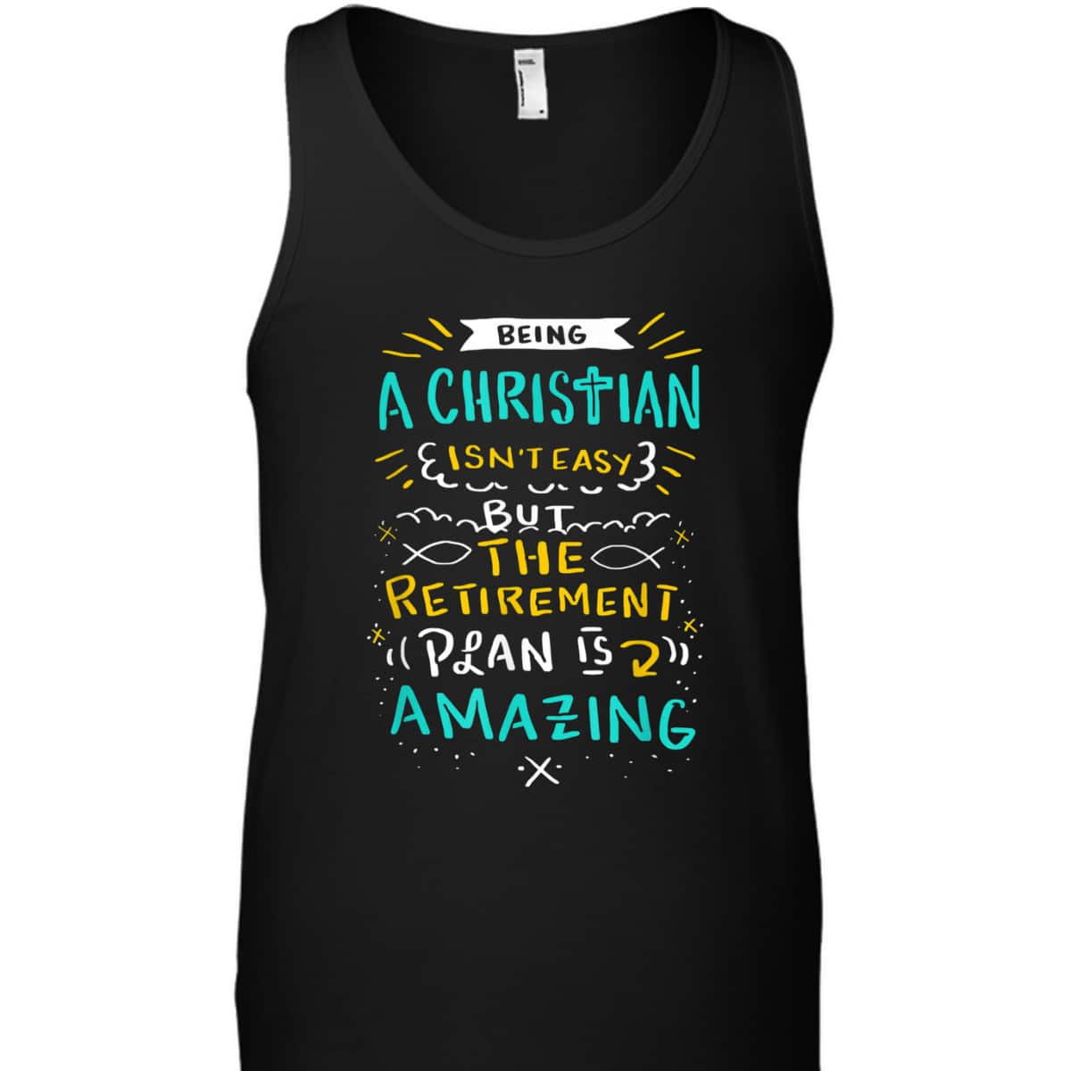 Amazing Retirement Plan Funny Christian T-Shirt Being A Christian Isn't Easy