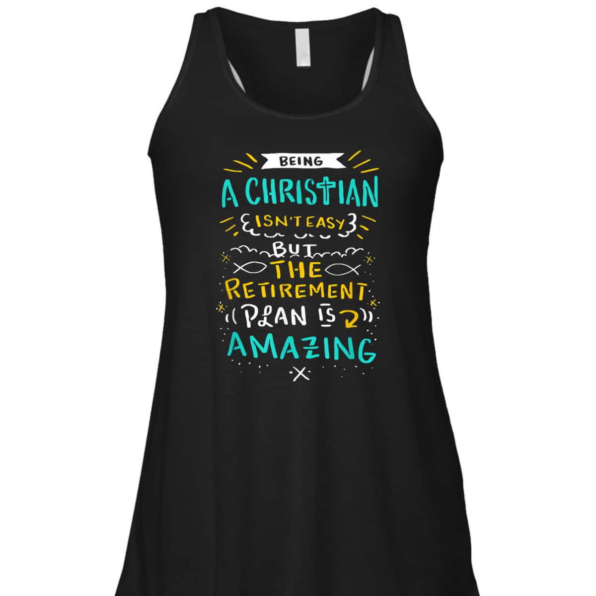 Amazing Retirement Plan Funny Christian T-Shirt Being A Christian Isn't Easy