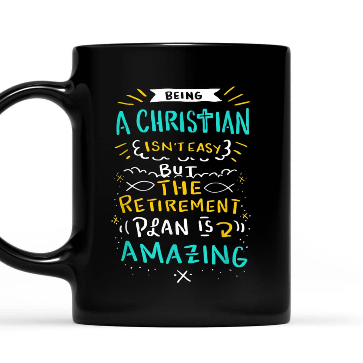 Amazing Retirement Plan Funny Christian T-Shirt Being A Christian Isn't Easy
