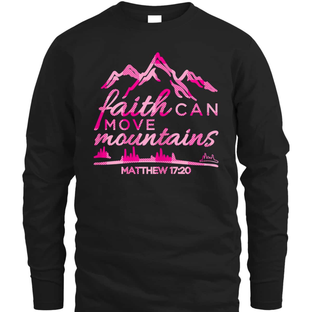 Faith Can Move Mountains Christian T-Shirt Bible Verse Quote Faith Can Move Mountains Christian T-Shirt Bible Verse Quote