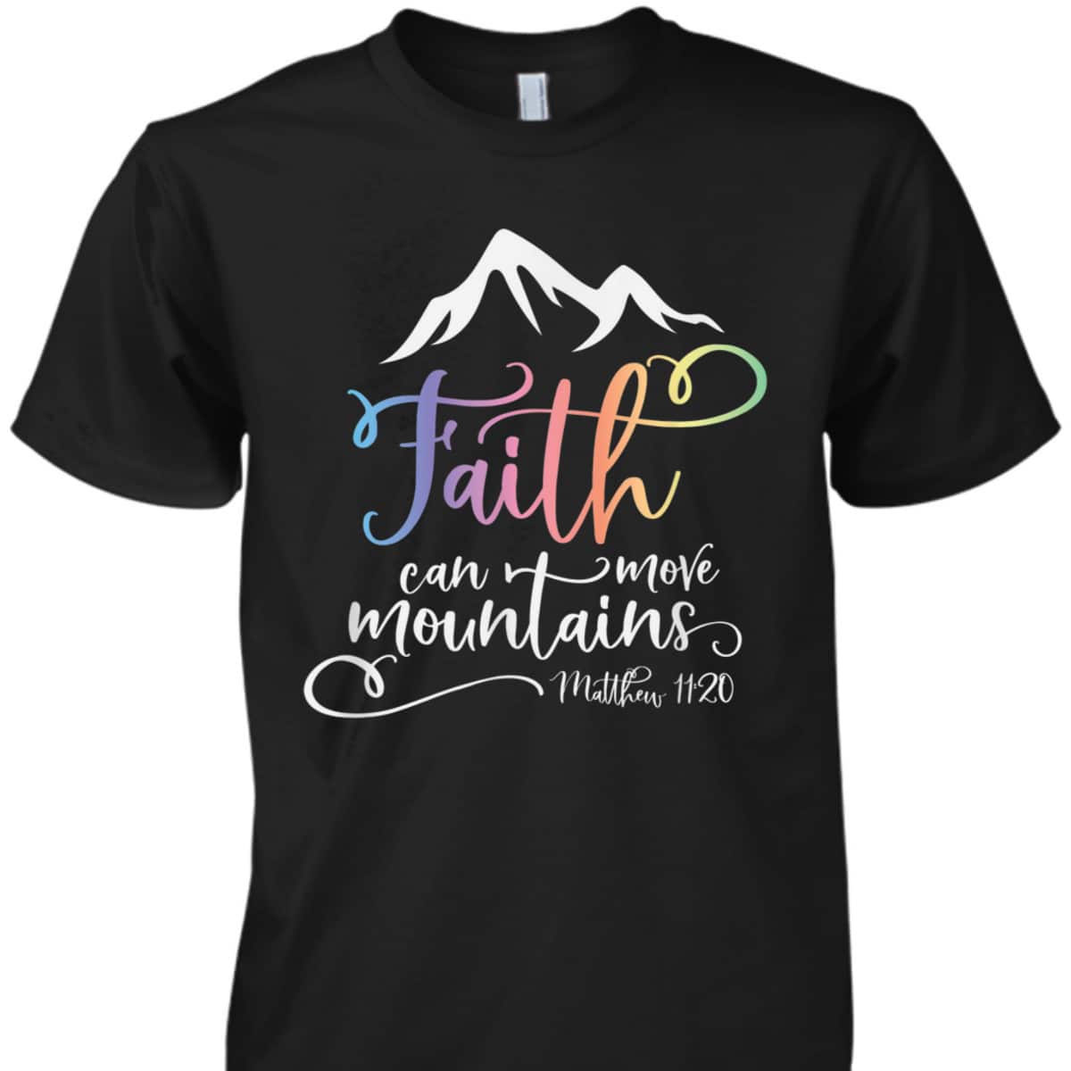 Bible Verse T-Shirt Matthew 1120 Faith Can Move Mountains Bible Verse T-Shirt Matthew 1120 Faith Can Move Mountains