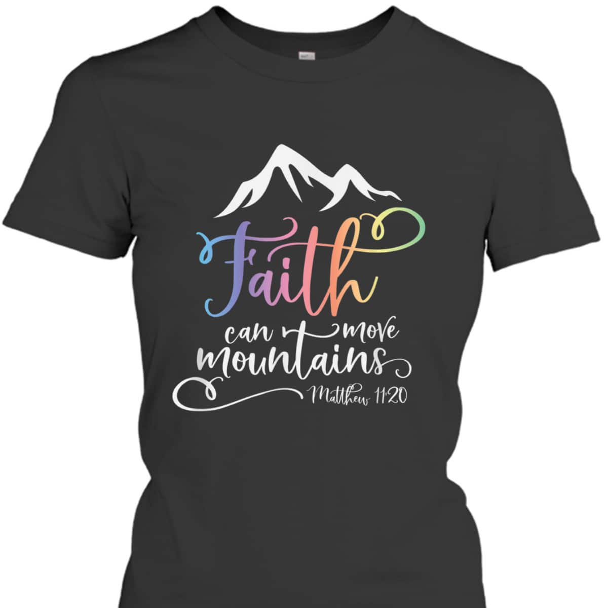 Bible Verse T-Shirt Matthew 1120 Faith Can Move Mountains Bible Verse T-Shirt Matthew 1120 Faith Can Move Mountains