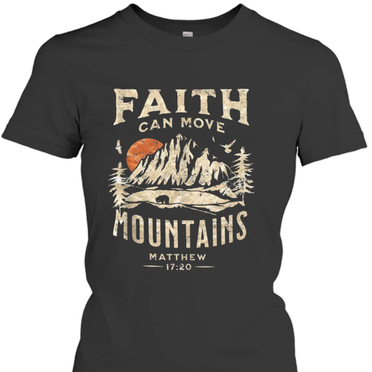 Faith Can Move Mountains Religious Bible Christian Believers T-Shirt Faith Can Move Mountains Religious Bible Christian Believers T-Shirt
