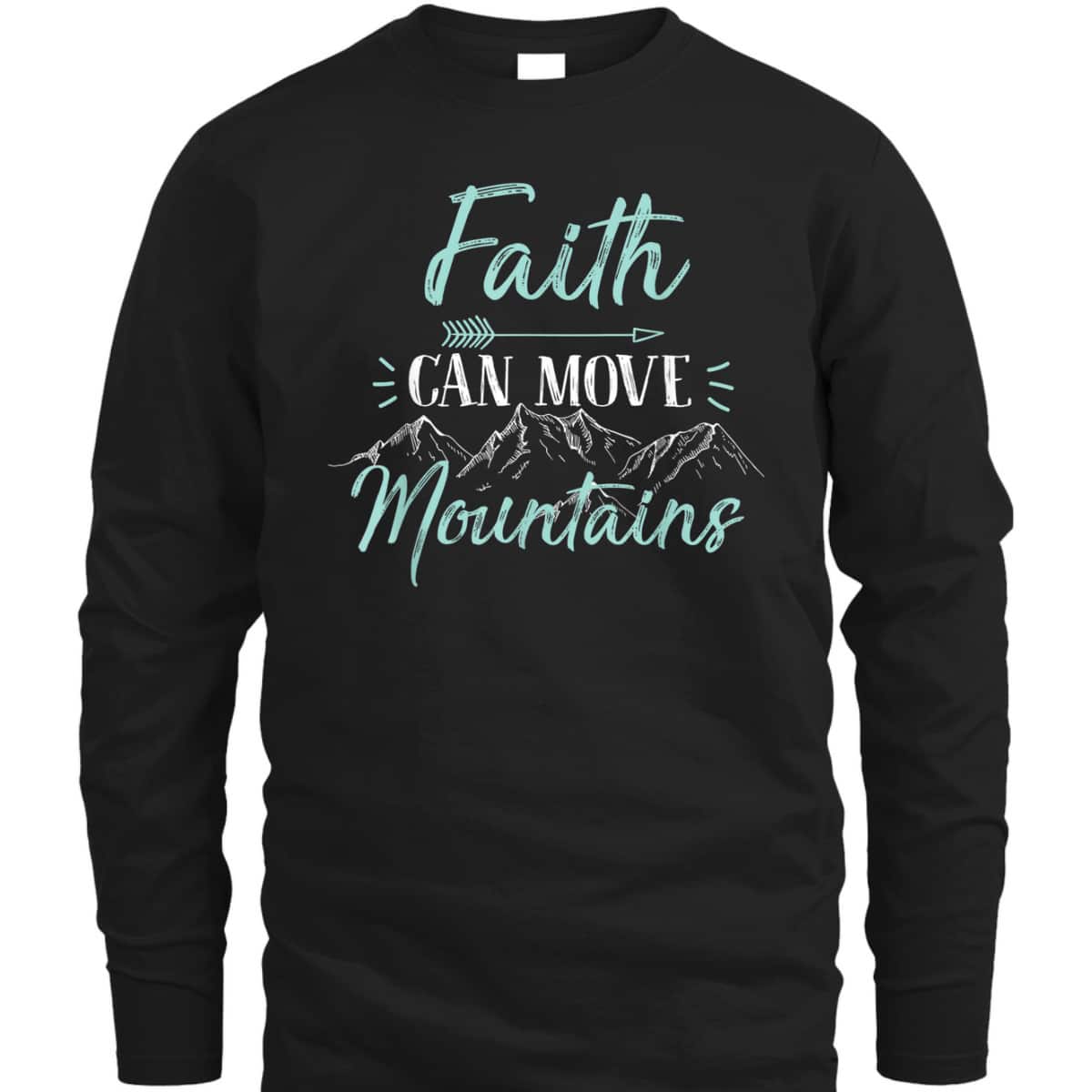 Faith Can Move Mountains Bible Verse Holy Religious T-Shirt Faith Can Move Mountains Bible Verse Holy Religious T-Shirt