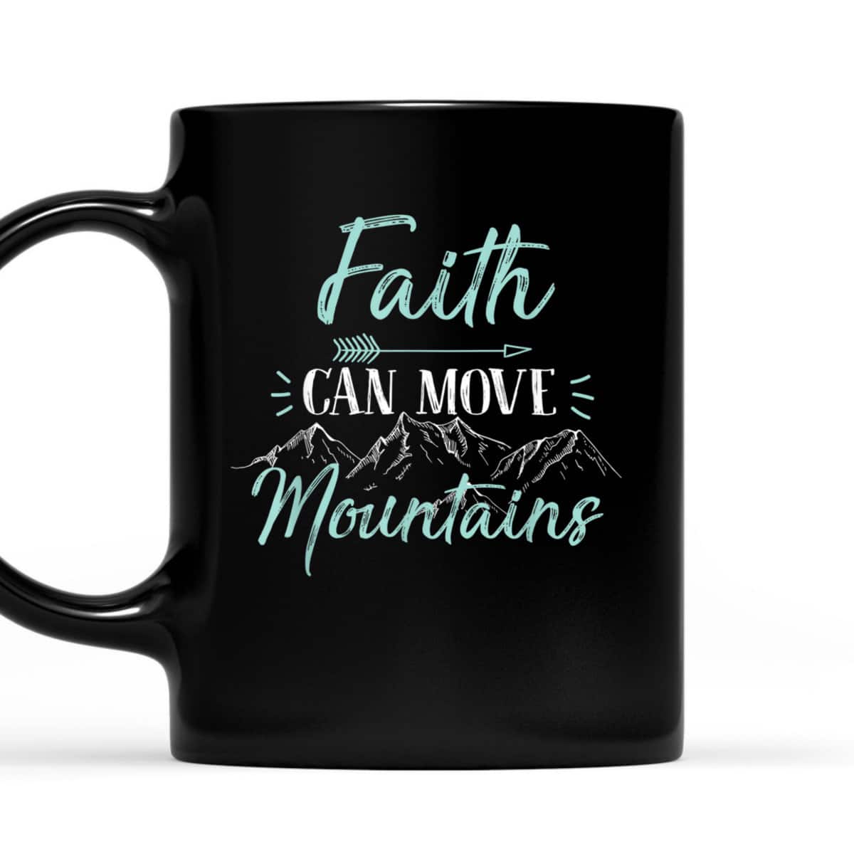 Faith Can Move Mountains Bible Verse Holy Religious T-Shirt Faith Can Move Mountains Bible Verse Holy Religious T-Shirt