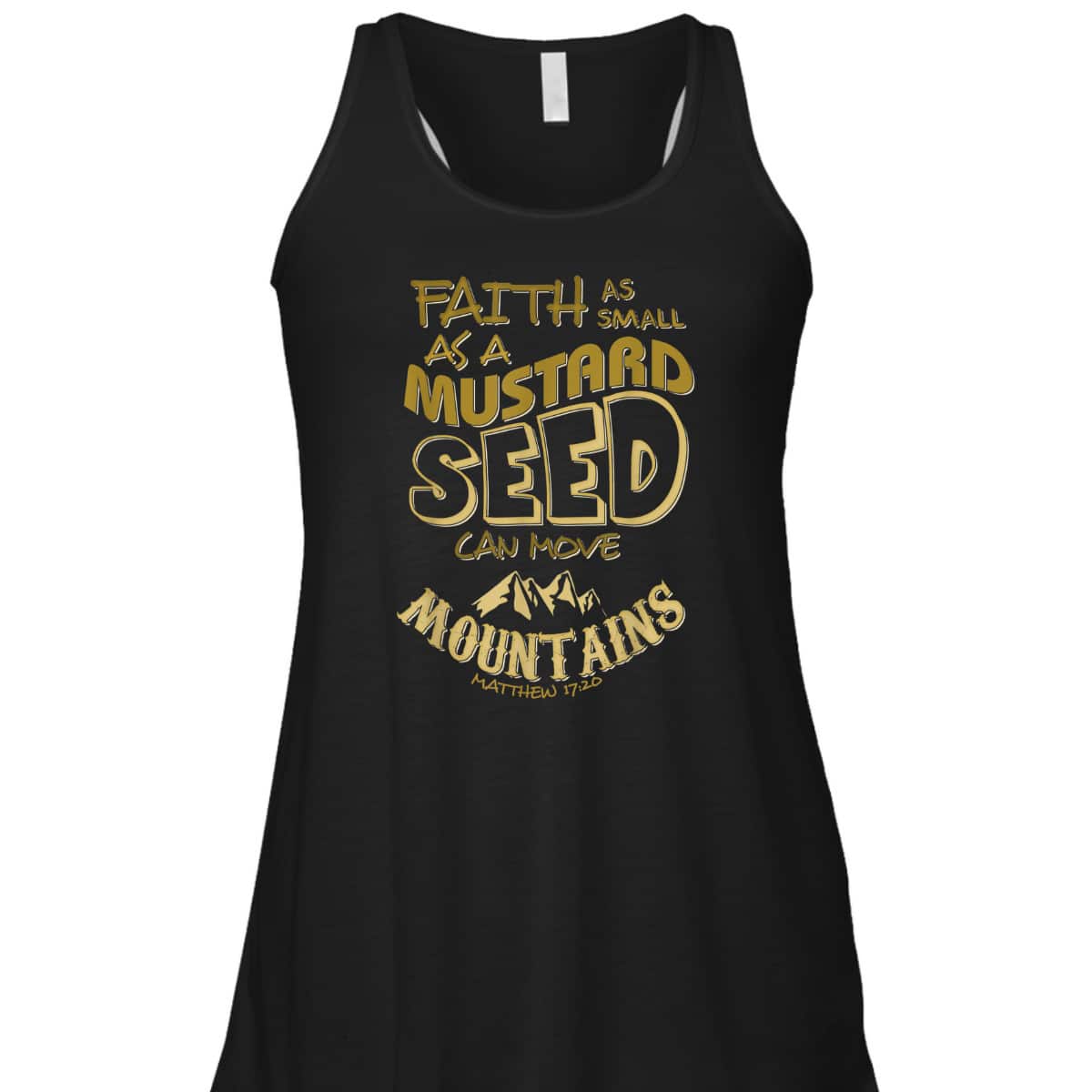 Faith As Mustard Seed Can Move Mountains Funny Christian T-Shirt Faith As Mustard Seed Can Move Mountains Funny Christian T-Shirt