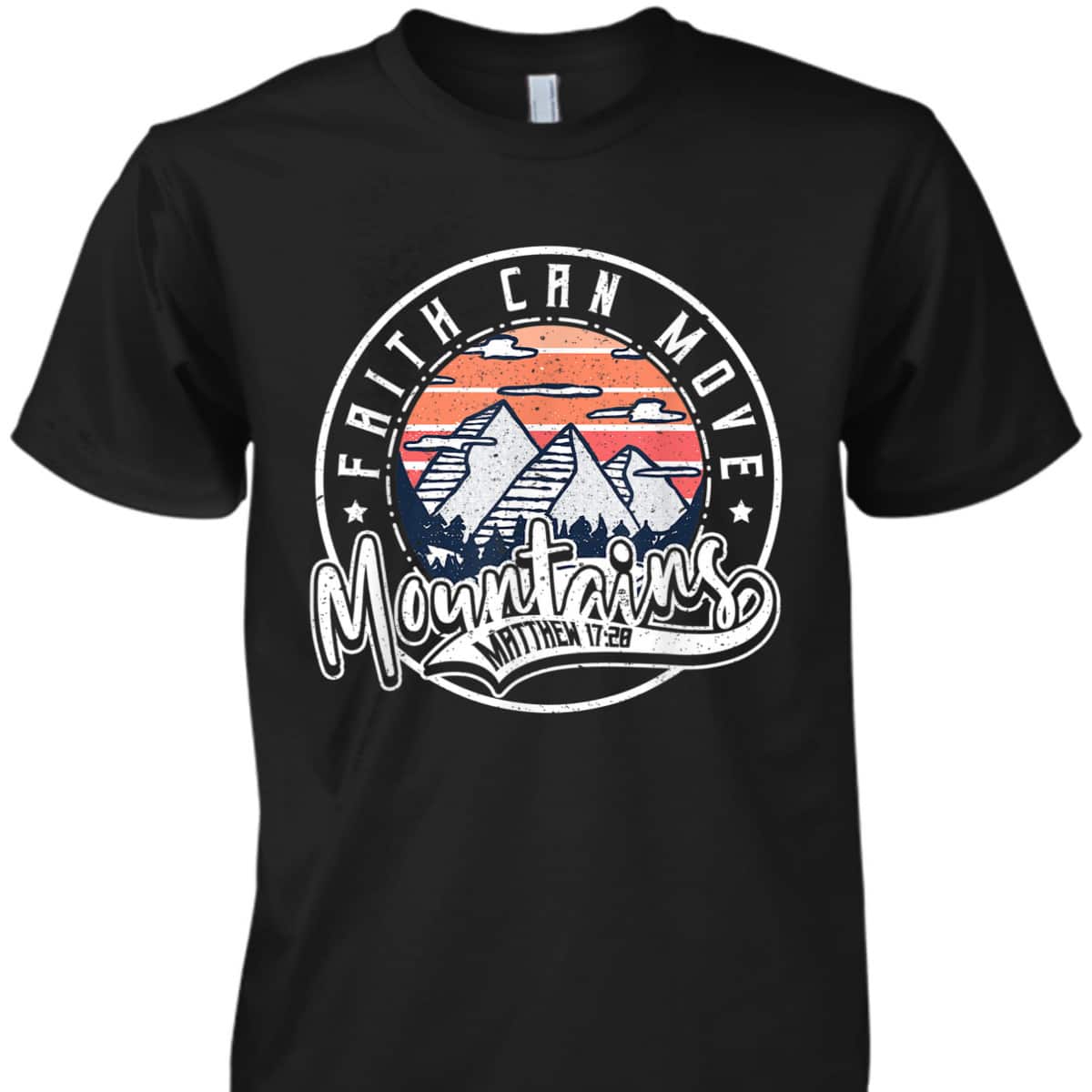 Faith Can Move Mountains Christian Bible Verse Vintage T-Shirt Faith Can Move Mountains Christian Bible Verse Vintage T-Shirt