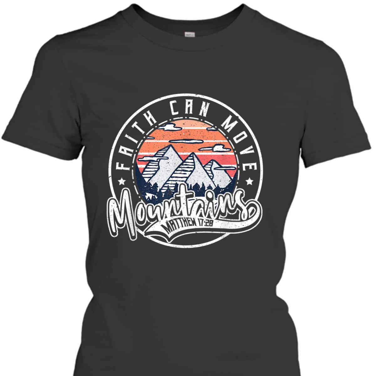 Faith Can Move Mountains Christian Bible Verse Vintage T-Shirt Faith Can Move Mountains Christian Bible Verse Vintage T-Shirt