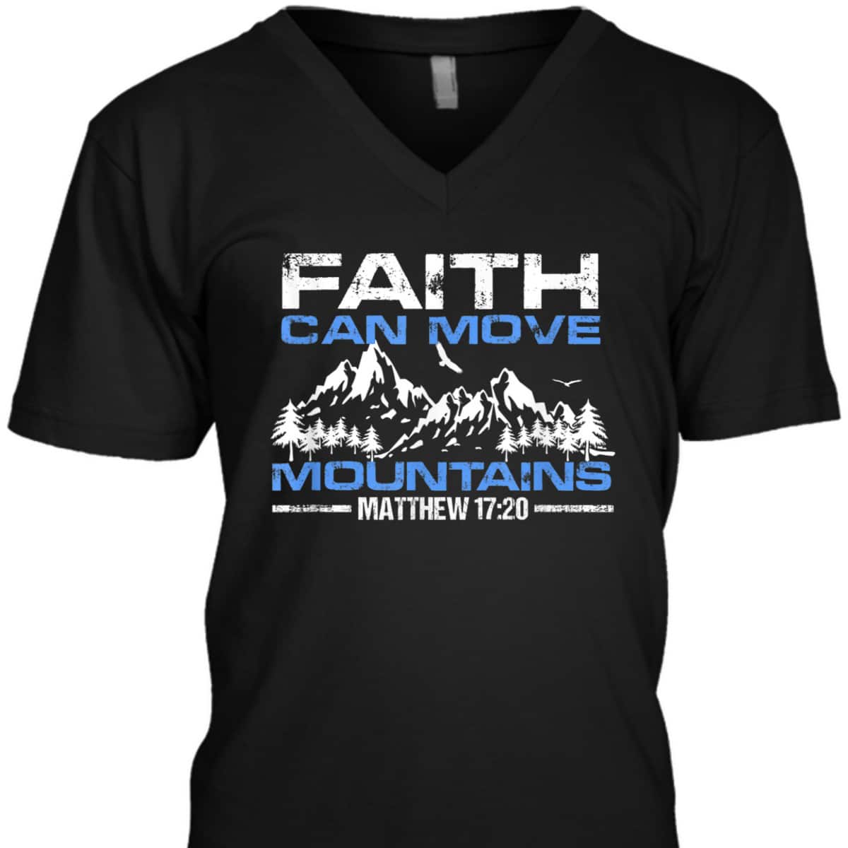 Faith Can Move Mountains Christian Inspiration And Faith Gift T-Shirt Faith Can Move Mountains Christian Inspiration And Faith Gift T-Shirt