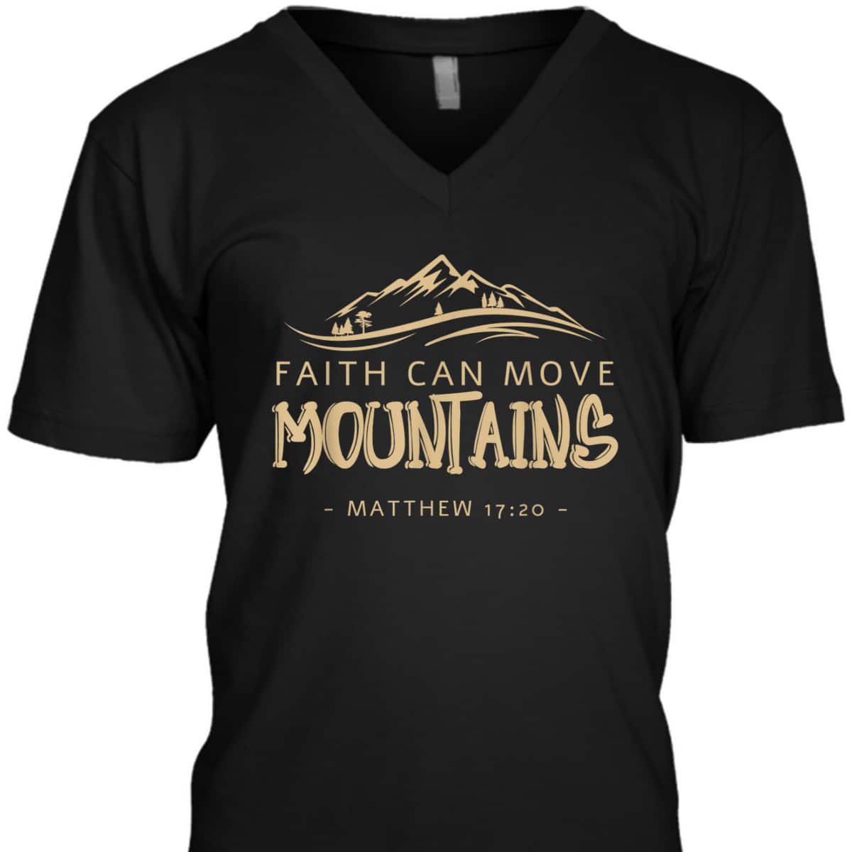 Faith Can Move Mountains T-Shirt Christian Biblical Matthew 1720 Faith Can Move Mountains T-Shirt Christian Biblical Matthew 1720