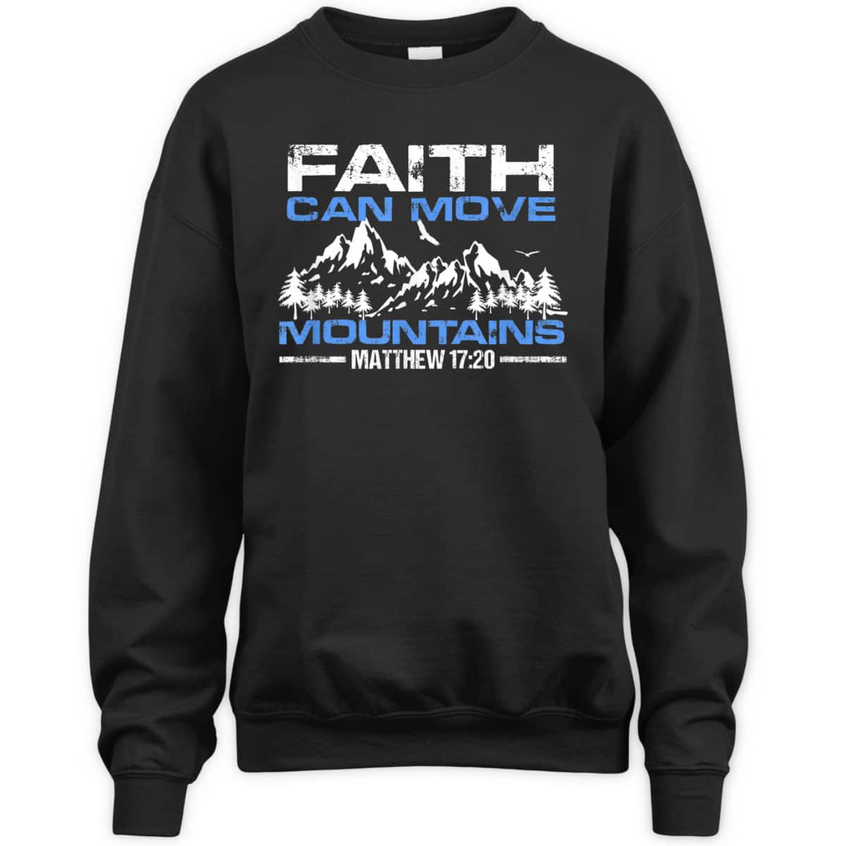 Faith Can Move Mountains Christian Inspiration And Faith Gift T-Shirt Faith Can Move Mountains Christian Inspiration And Faith Gift T-Shirt