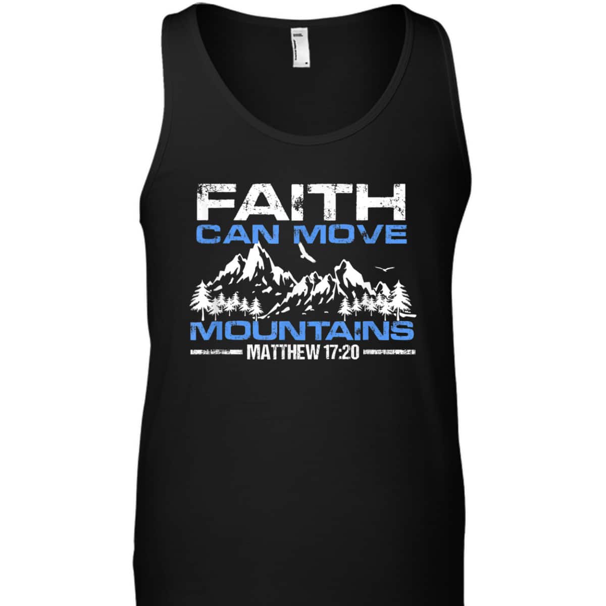 Faith Can Move Mountains Christian Inspiration And Faith Gift T-Shirt Faith Can Move Mountains Christian Inspiration And Faith Gift T-Shirt