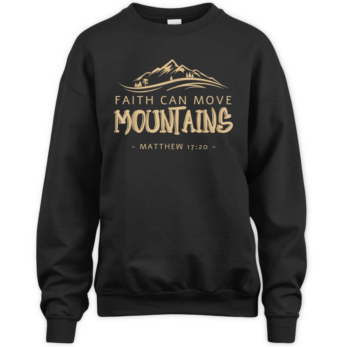 Faith Can Move Mountains T-Shirt Christian Biblical Matthew 1720 Faith Can Move Mountains T-Shirt Christian Biblical Matthew 1720