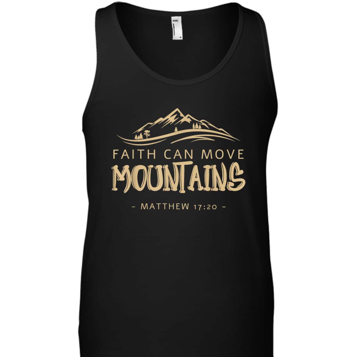 Faith Can Move Mountains T-Shirt Christian Biblical Matthew 1720 Faith Can Move Mountains T-Shirt Christian Biblical Matthew 1720